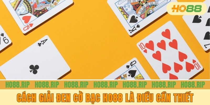 Cách giải đen cờ bạc là điều cần thiết
